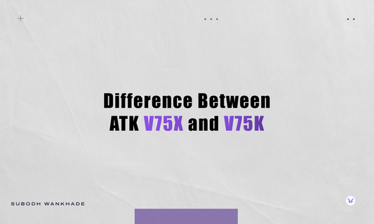 "Difference Between ATK V75X and V75K" Vrkaa Blog Banner Infographic
