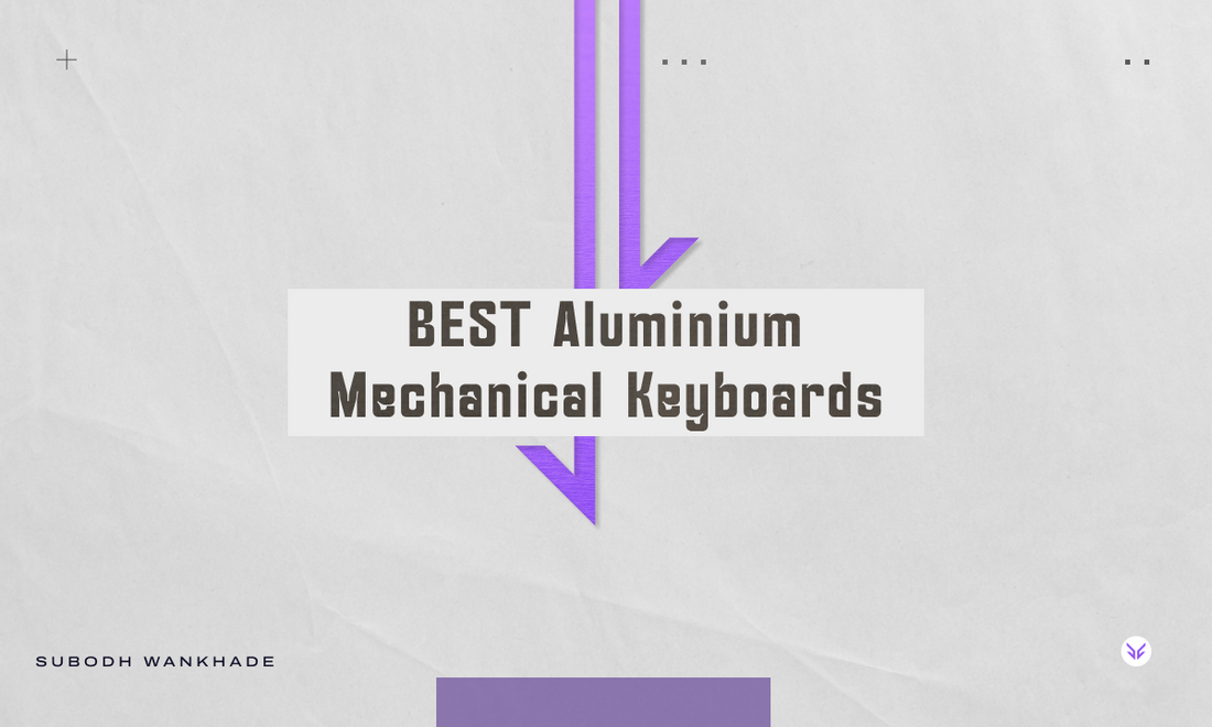 Best Aluminium Mechanical Keyboards in India 2026