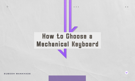 "How to Choose a Mechanical Keyboard" blog banner written by Subodh Wankhade